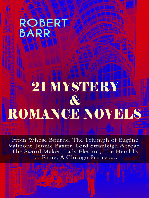 Title details for 21 Mystery & Romance Novels by Robert Barr - Wait list